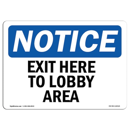Signmission OSHA Notice Sign, Exit Here To Lobby Area, 10in X 7in Decal, 7"W, 10" L, Portrait OS-NS-D-710-V-12219